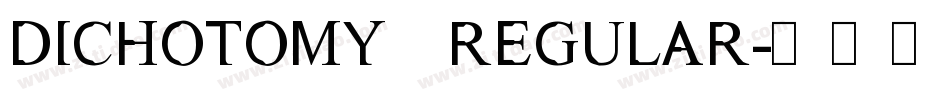 Dichotomy Regular字体转换